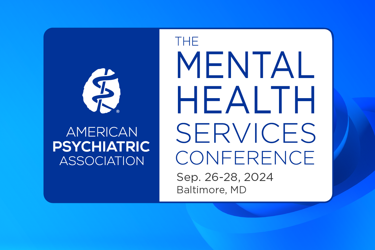 The Mental Health Services Conference, Sep. 26-28, 2024, Baltimore, MD