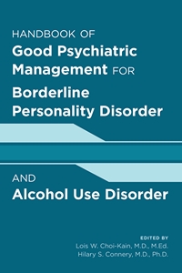 Handbook of Good Psychiatric Management for Borderline Personality Disorder and Alcohol Use Disorder